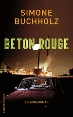 "Beton Rouge" erschienen bei Suhrkamp